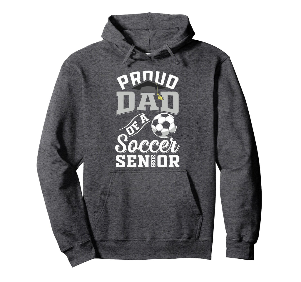 Proud Dad Soccer Senior Class 2025 Hoodie - Aesthetic Graphic Unisex - T-Shirt, Sweatshirt, Hoodie
