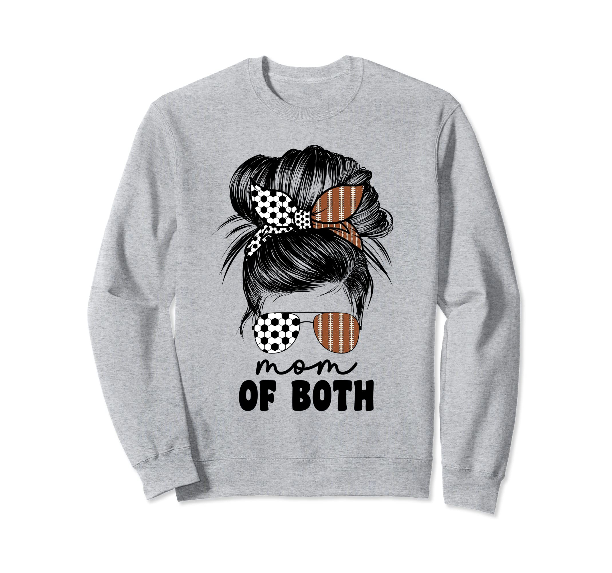 Mom Both Football And Soccer Mom Sweatshirt - Unique Graphic Men Women - T-Shirt, Sweatshirt, Hoodie