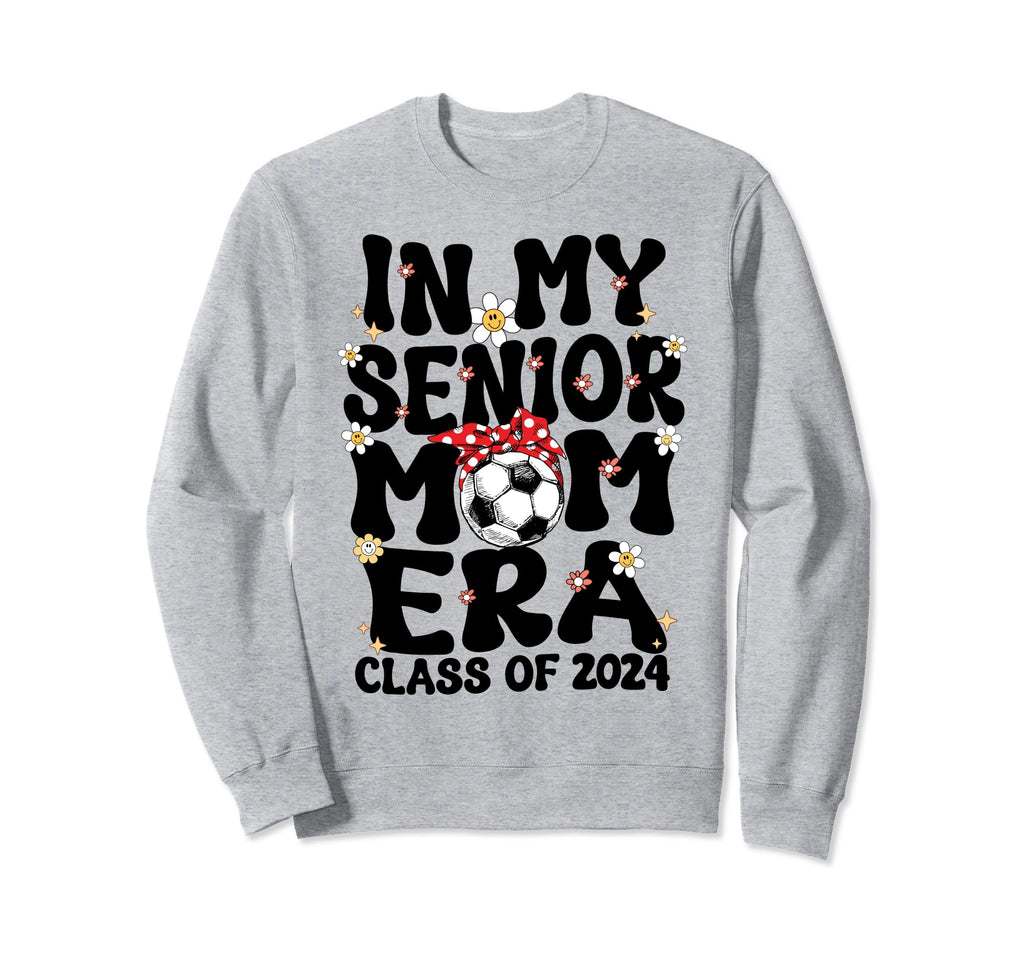 My Senior Soccer Mom Era Groovy Sweatshirt - Streetwear Style Unisex - T-Shirt, Sweatshirt, Hoodie