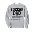 Soccer Dad Sweatshirt - Custom Art Print Unisex - T-Shirt, Sweatshirt, Hoodie