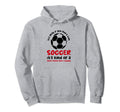 Its Ok If You Dont Like Soccer Its Hoodie - Custom Art Print Men Women - T-Shirt, Sweatshirt, Hoodie
