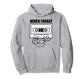 Never Forget Cassette Tape Hoodie - Aesthetic Graphic for Adults - T-Shirt, Sweatshirt, Hoodie