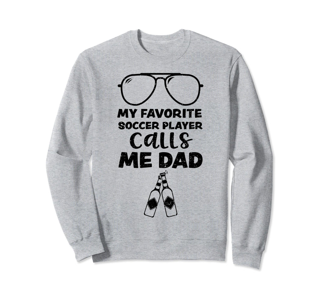 Soccer My Favorite Soccer Player Sweatshirt - Unique Graphic Men Women - T-Shirt, Sweatshirt, Hoodie