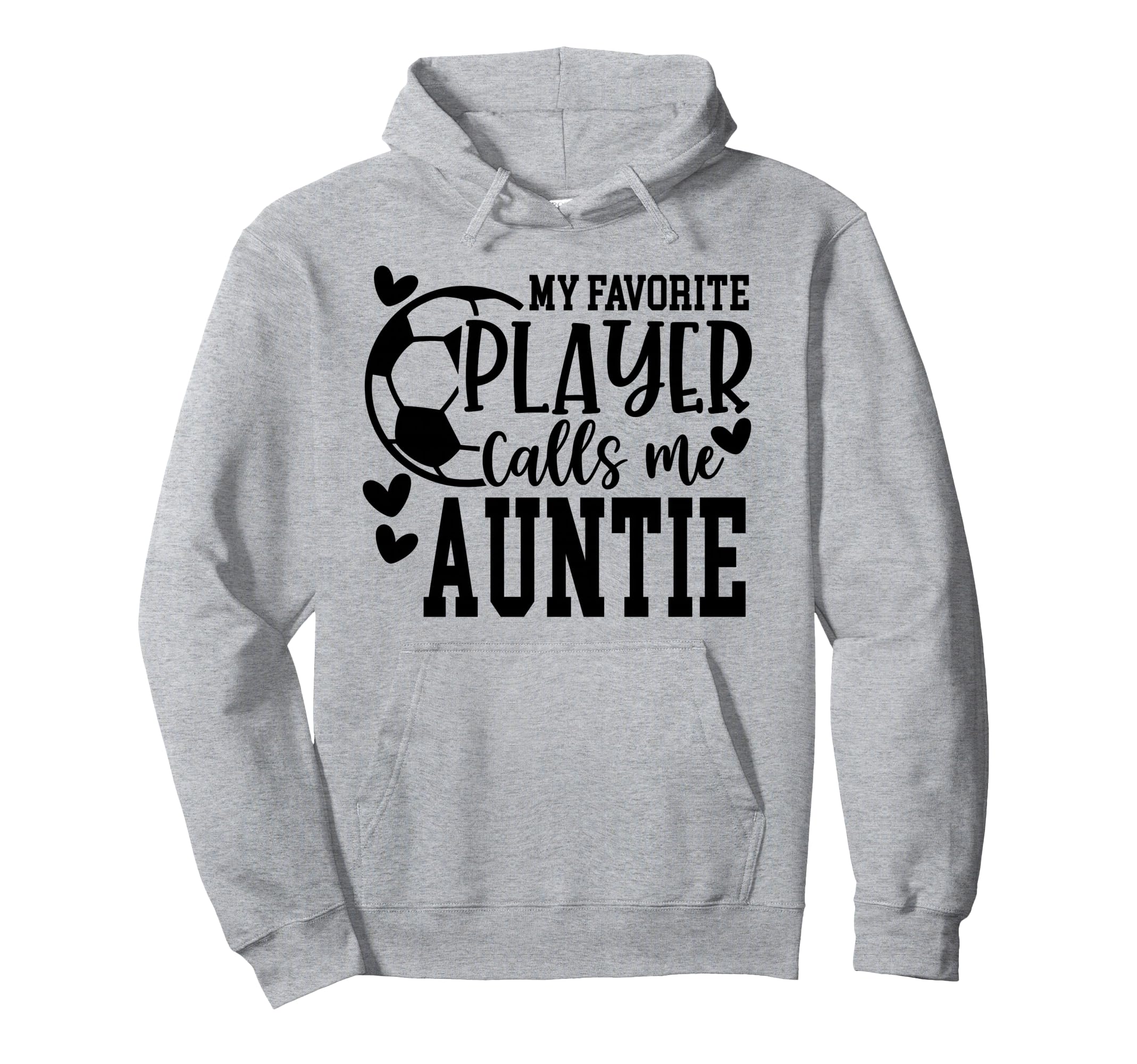 My Favorite Player Calls Me Auntie Hoodie - Streetwear Style Men Women - T-Shirt, Sweatshirt, Hoodie