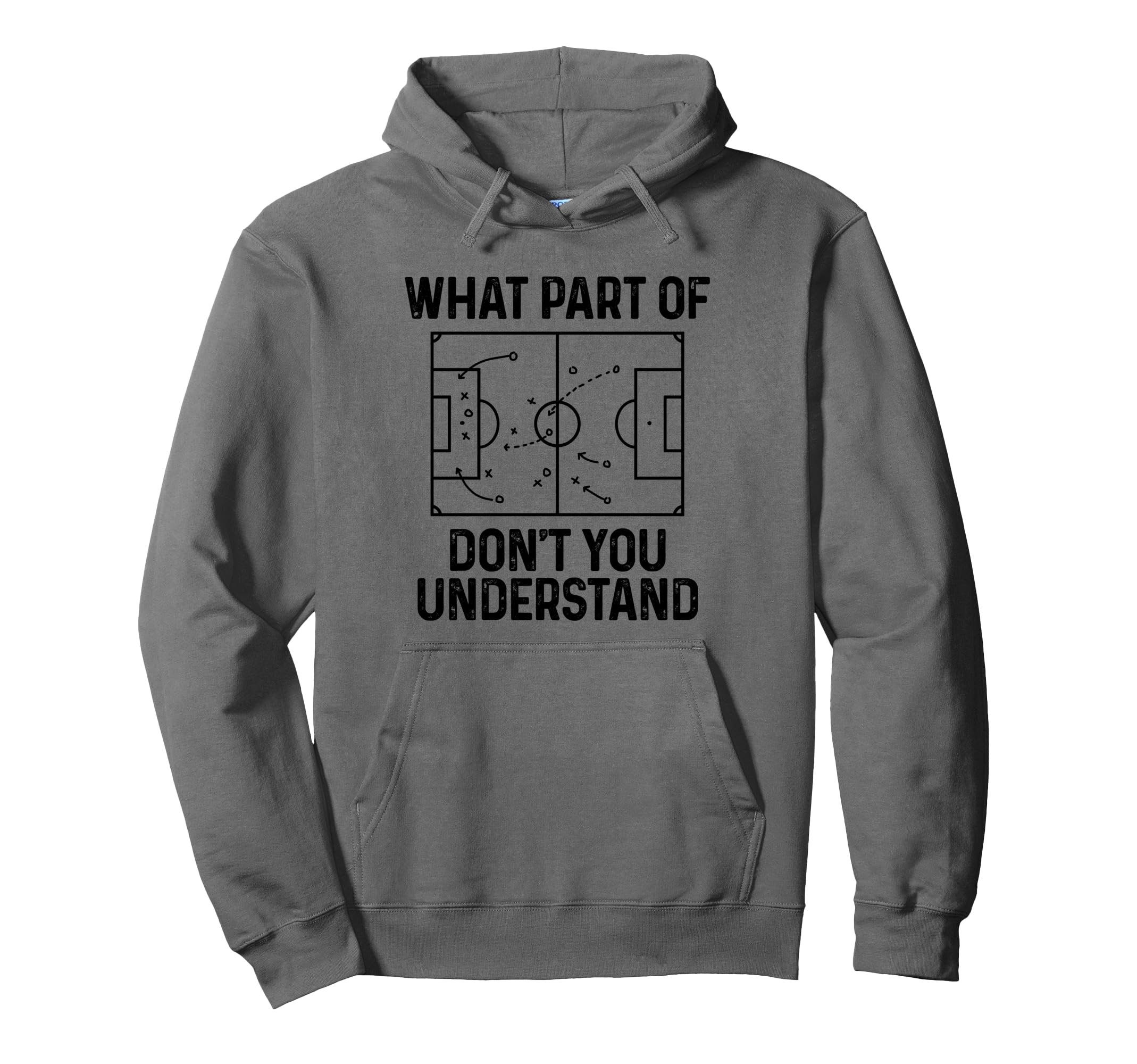 Soccer What Part Dont You Understand Hoodie - Unique Graphic for Adults - T-Shirt, Sweatshirt, Hoodie