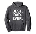 Best Dad Ever Hoodie - Streetwear Style Men Women - T-Shirt, Sweatshirt, Hoodie