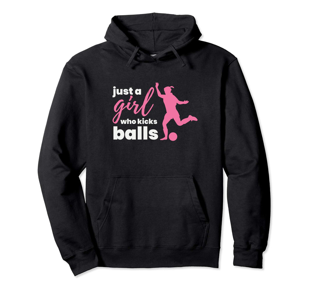 Just Who Kicks Balls Soccer Football Hoodie - Fun Novelty Design Unisex - T-Shirt, Sweatshirt, Hoodie