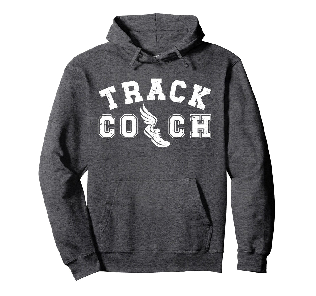 Track Coach Track And Field Coach Track Hoodie - Novelty Apparel Unisex - T-Shirt, Sweatshirt, Hoodie