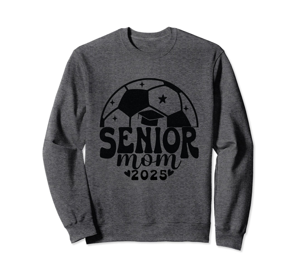 Soccer Senior Mom Class 2025 Sweatshirt - Streetwear Style Men Women - T-Shirt, Sweatshirt, Hoodie