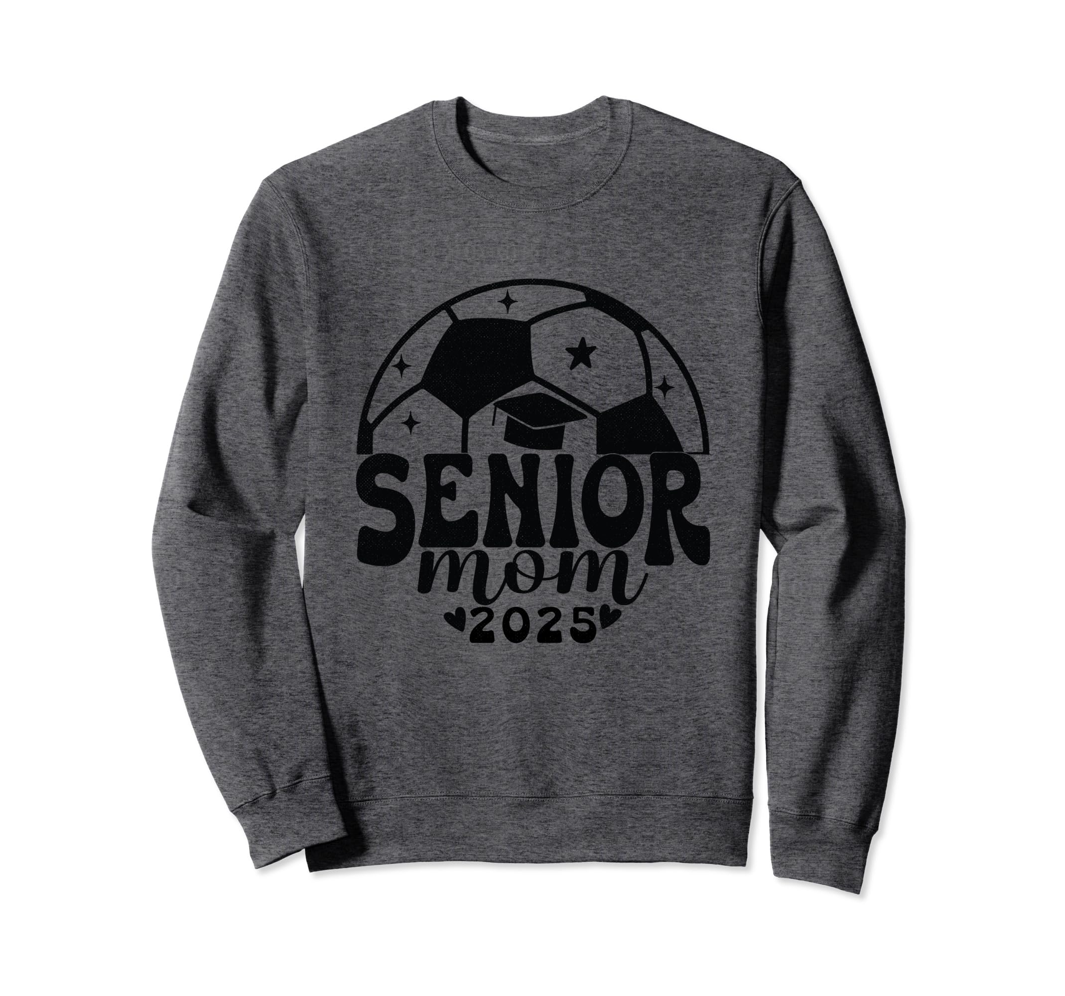 Soccer Senior Mom Class 2025 Sweatshirt - Streetwear Style Men Women - T-Shirt, Sweatshirt, Hoodie