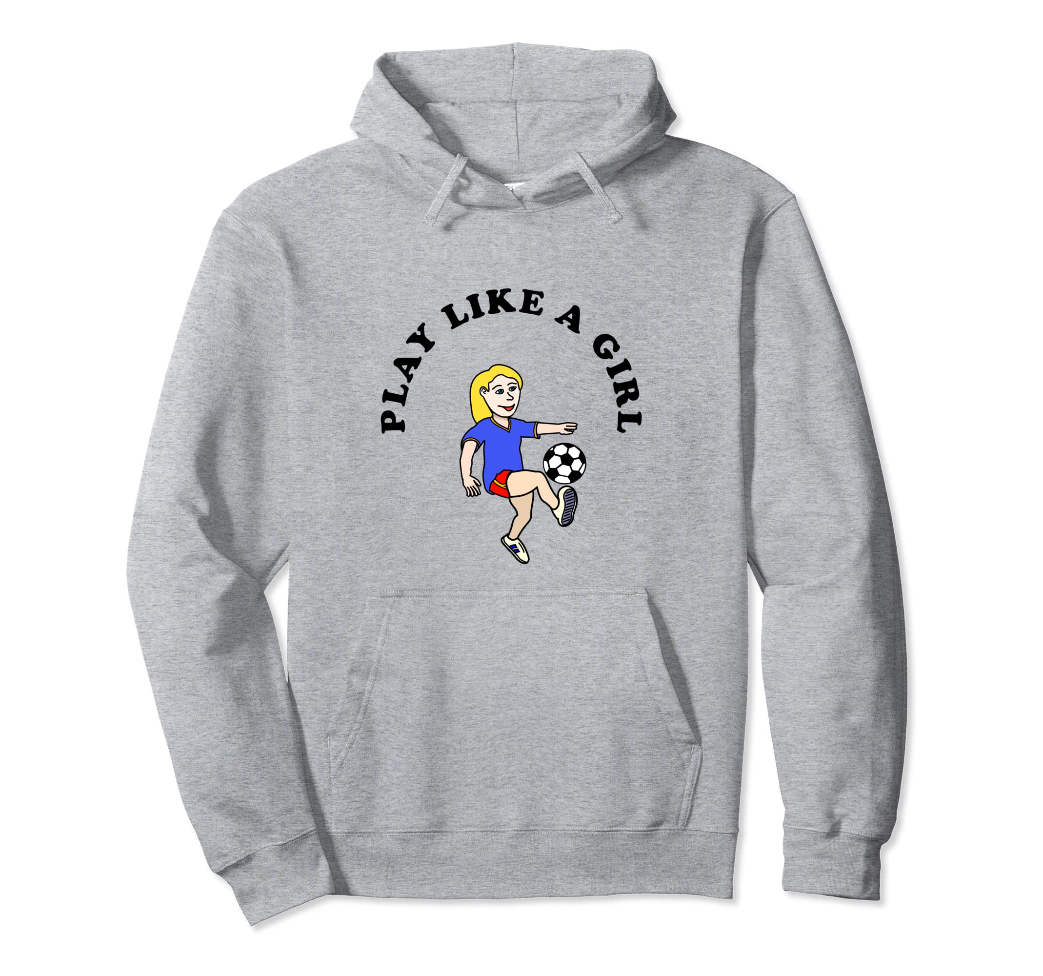Play Like Soccer Hoodie - Aesthetic Graphic for Adults - T-Shirt, Sweatshirt, Hoodie