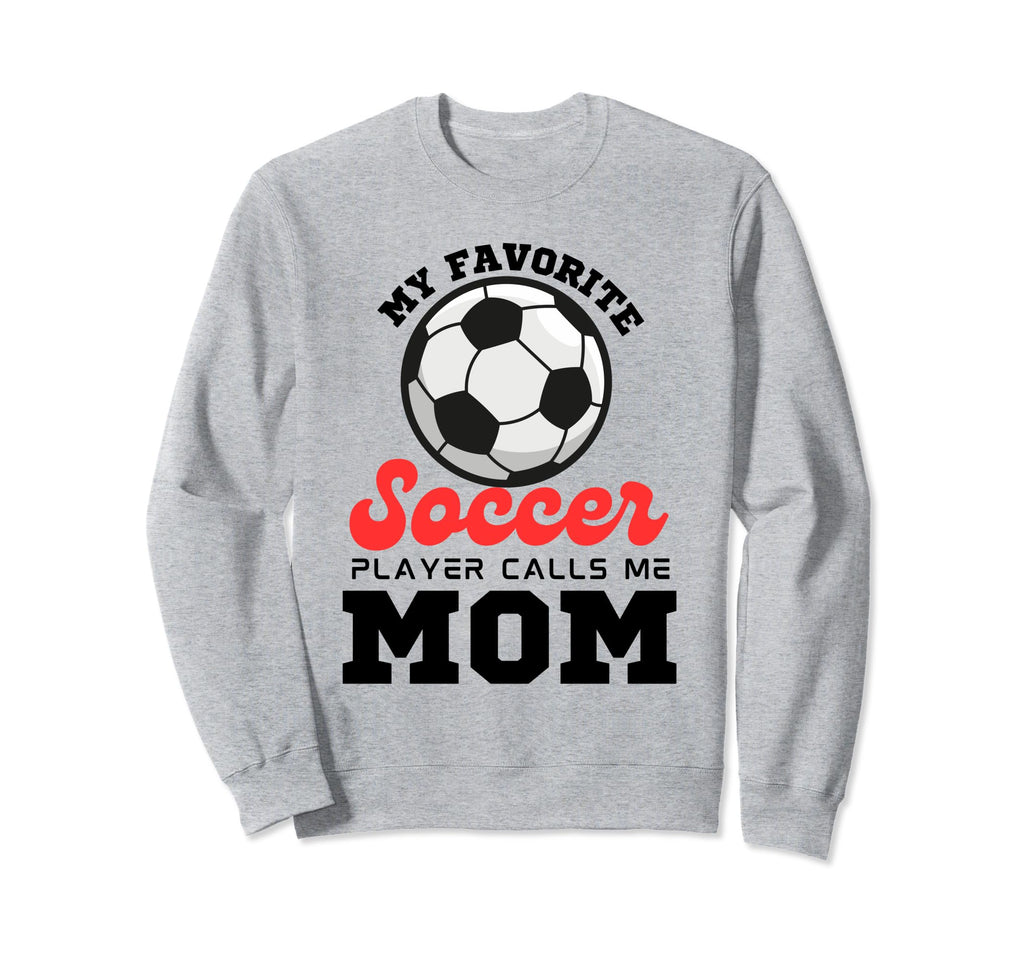 My Favorite Soccer Player Calls Sweatshirt - Minimalist Print for Adults - T-Shirt, Sweatshirt, Hoodie