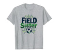 Field Sister Soccer Sibling Pride T-Shirt - Minimalist Print Men Women - T-Shirt, Sweatshirt, Hoodie