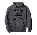 Cassette Im Not Old Im Nostalgia Hoodie - Casual Everyday Wear Unisex - T-Shirt, Sweatshirt, Hoodie