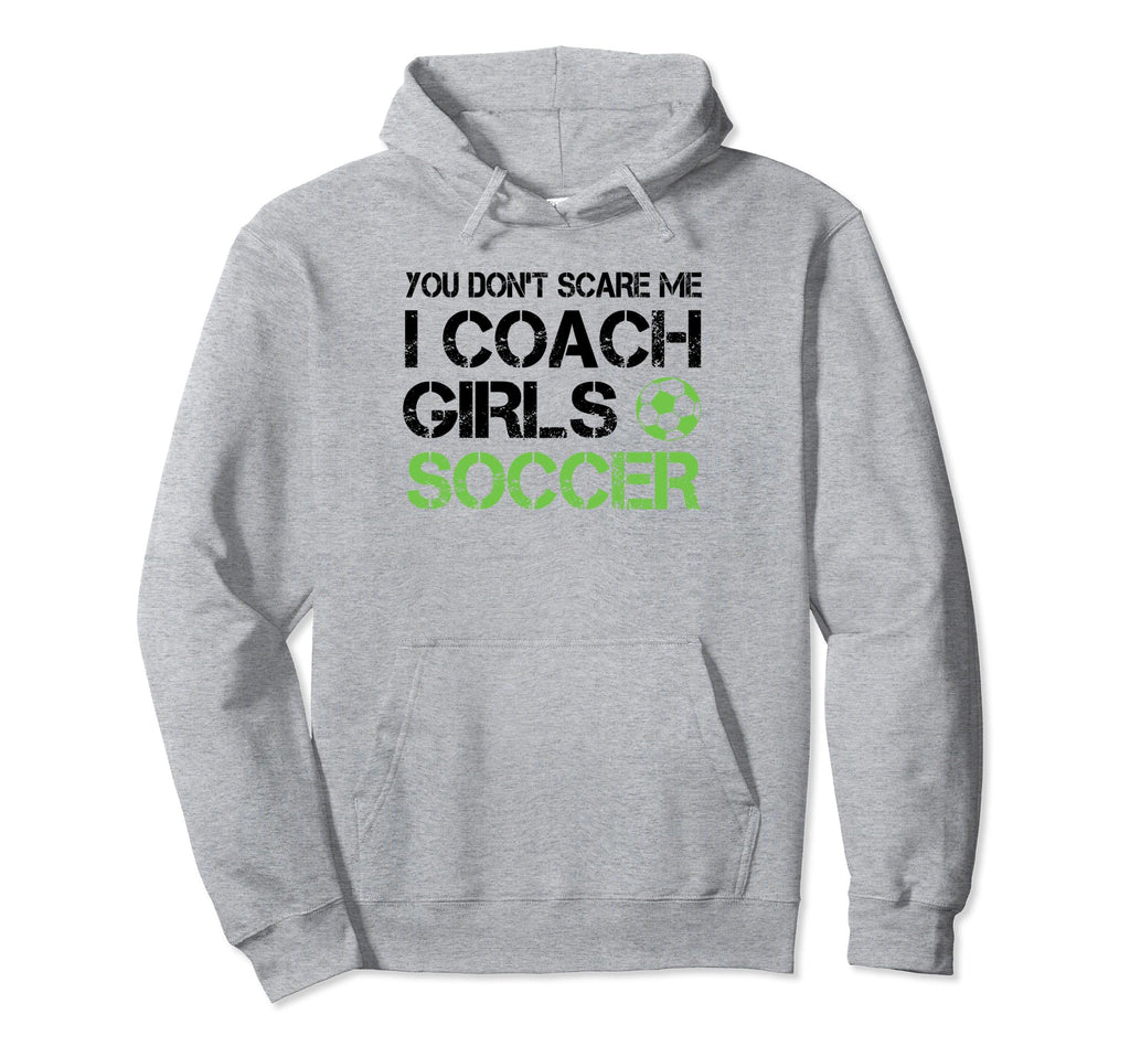 You Dont Scare Me I Coach Soccer Hoodie - Minimalist Print for Adults - T-Shirt, Sweatshirt, Hoodie