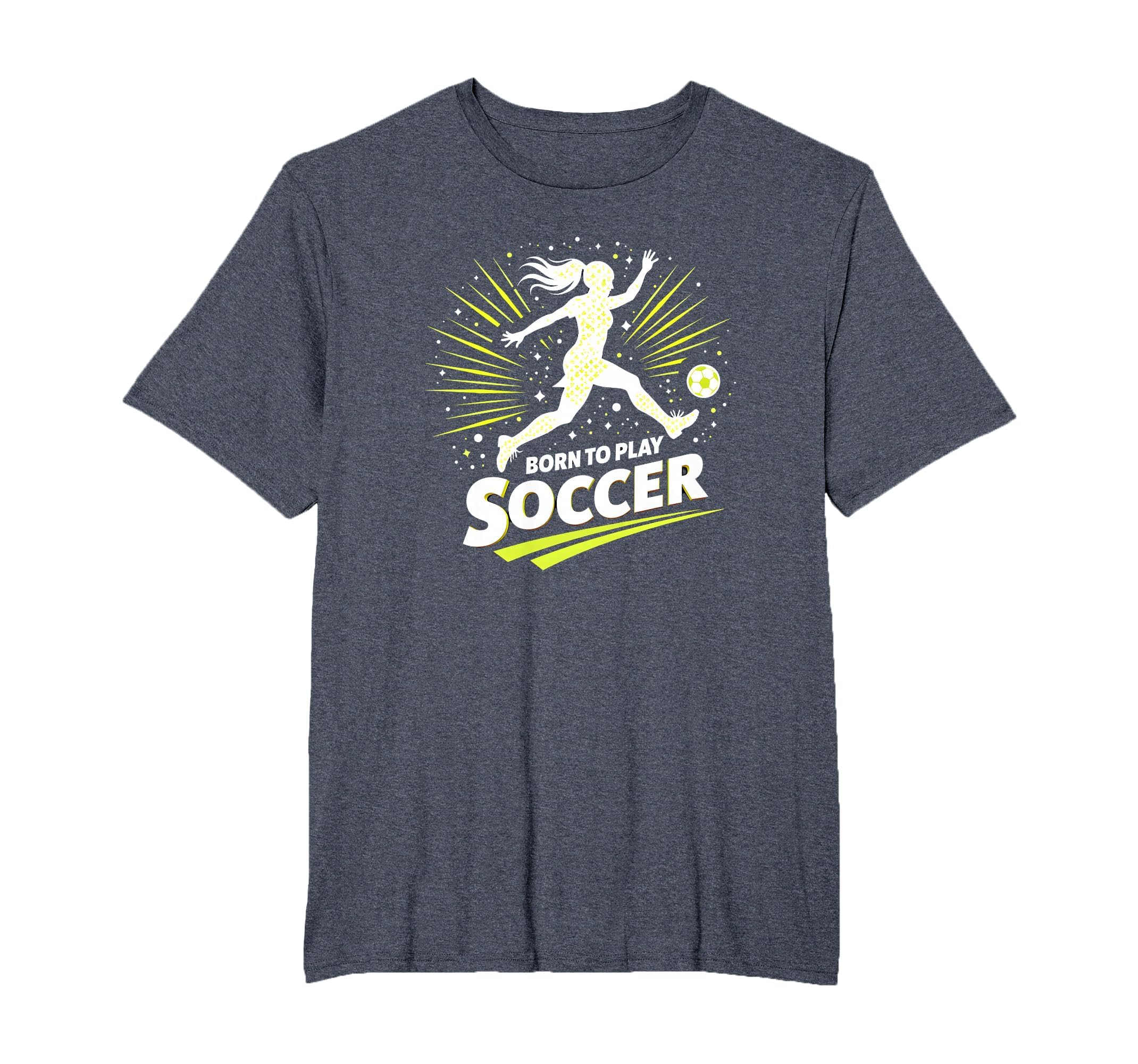 Born To Play Soccer Womens T-Shirt - Graphic Print for Adults - T-Shirt, Sweatshirt, Hoodie