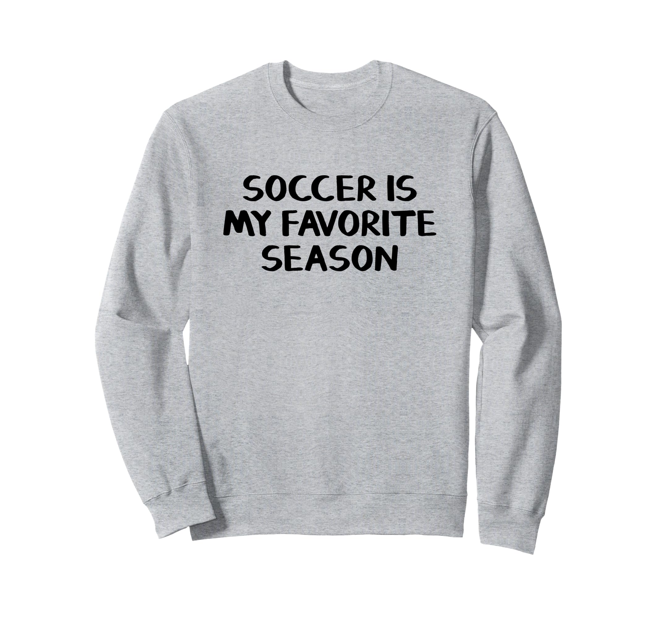 Soccer Is My Favorite Season Sweatshirt - Unique Graphic Men Women - T-Shirt, Sweatshirt, Hoodie