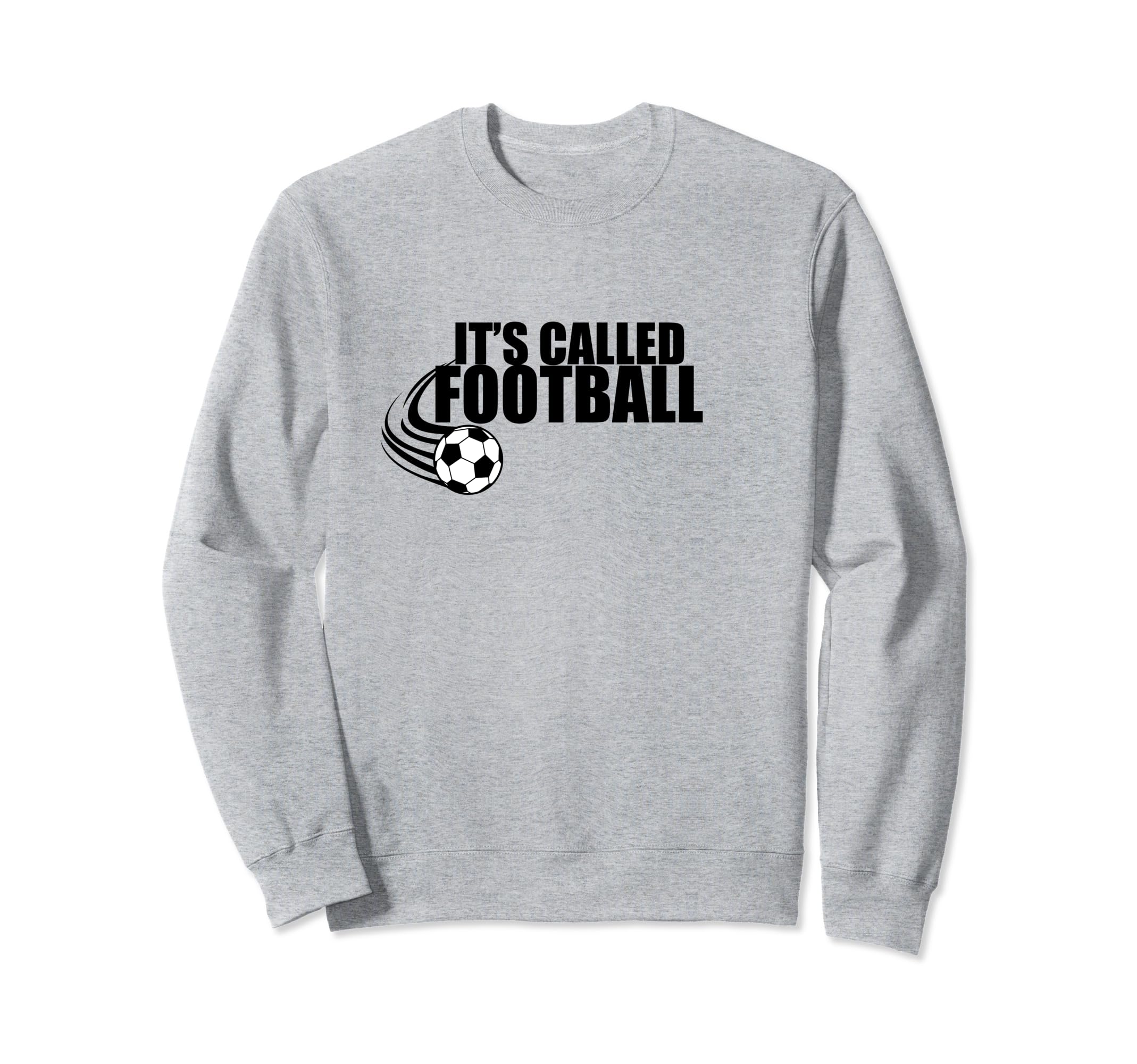 Its Called Football Soccer Euro Sweatshirt - Custom Art Print for Adults - T-Shirt, Sweatshirt, Hoodie