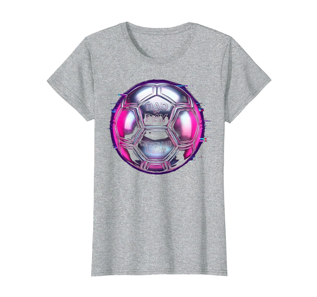 Dad Day Soccer Dad Always T-Shirt - Graphic Print Unisex - T-Shirt, Sweatshirt, Hoodie