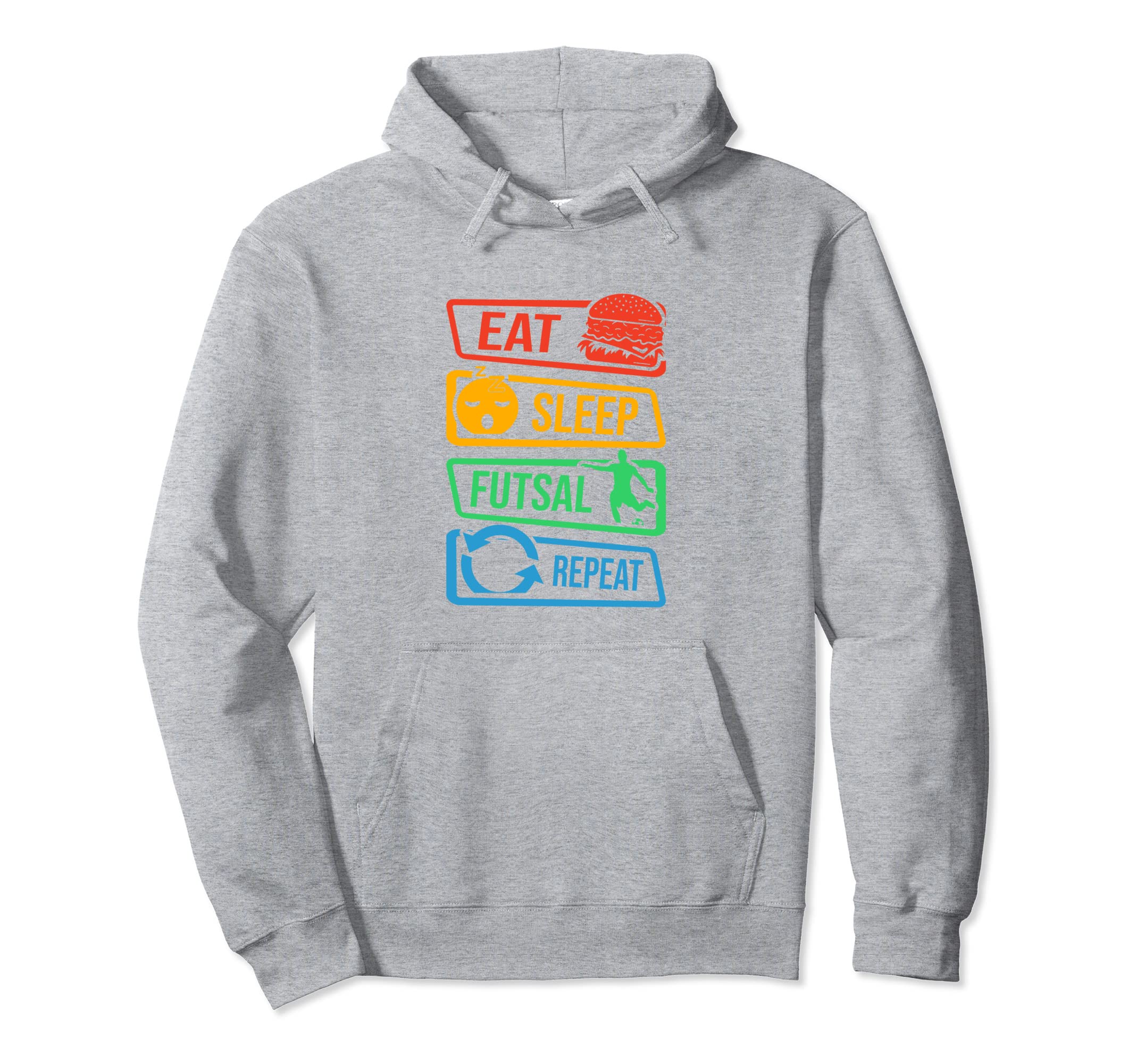 Eat Sleep Futsal Repeat Indoor Soccer Hoodie - Graphic Print for Adults - T-Shirt, Sweatshirt, Hoodie