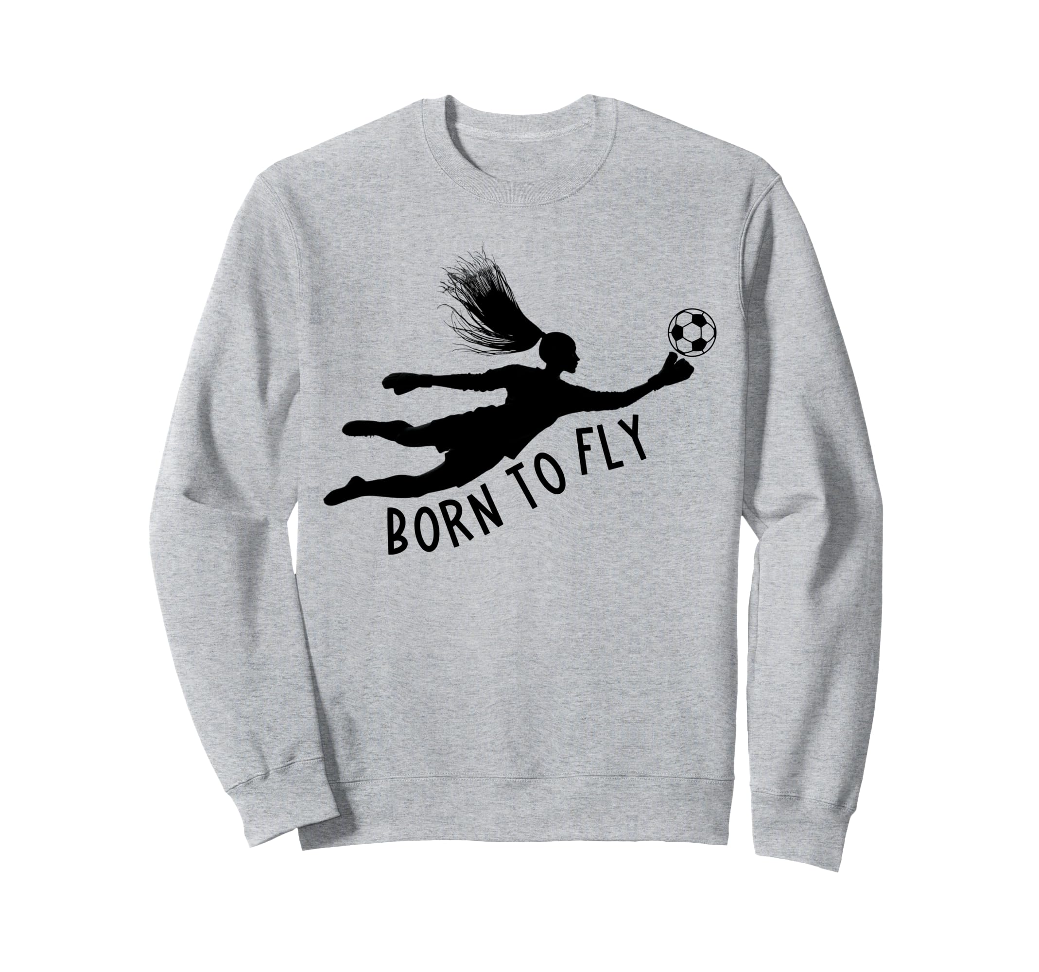 Born To Fly Soccer Goalkeeper Sweatshirt - Minimalist Print Men Women - T-Shirt, Sweatshirt, Hoodie
