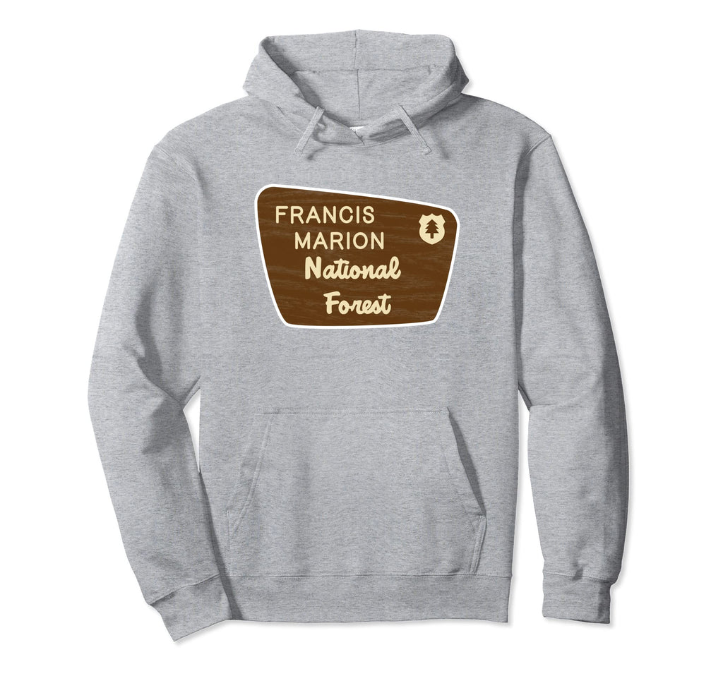 Francis Marion National Forest Sign Hoodie - Fun Novelty Design Men Women - T-Shirt, Sweatshirt, Hoodie
