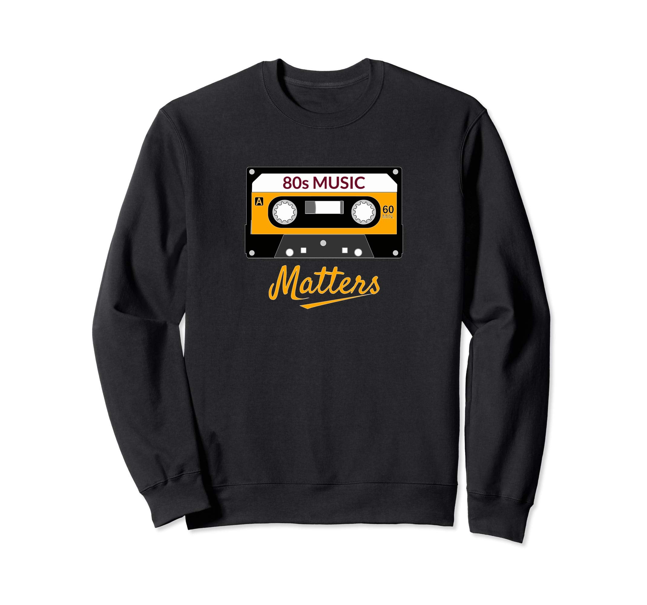 80S Music Matters Cassette Tape Sweatshirt - Trendy Graphic for Adults - T-Shirt, Sweatshirt, Hoodie