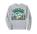 Soon To Be Brother 2024 First Sweatshirt - Aesthetic Graphic Men Women - T-Shirt, Sweatshirt, Hoodie