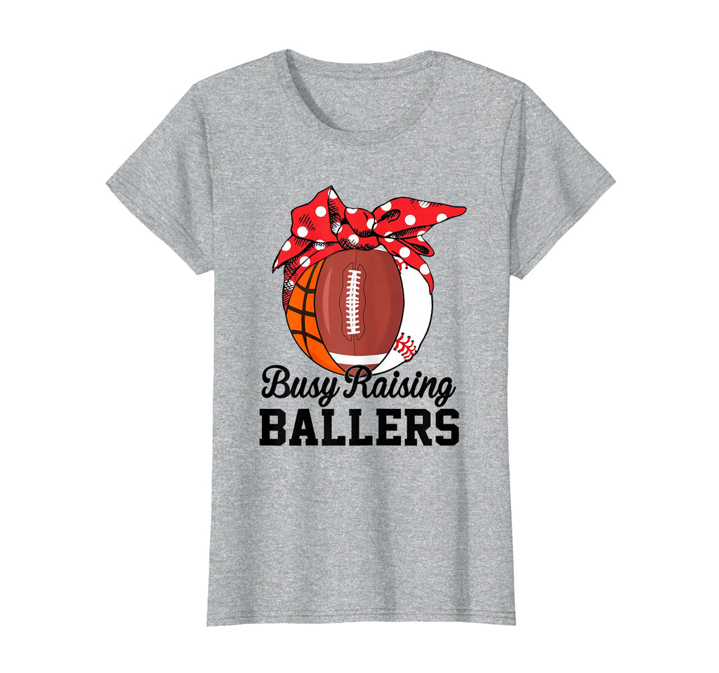 Busy Raising Ballers Funny T-Shirt - Casual Everyday Wear for Adults - T-Shirt, Sweatshirt, Hoodie