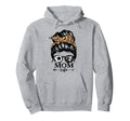 Mom Life Messy Bun Hair Funny Soccer Hoodie - Fun Novelty Design Men Women - T-Shirt, Sweatshirt, Hoodie