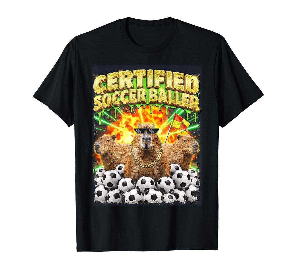 Certified Soccer Baller Meme Ironic T-Shirt - Fun Novelty Design Men Women - T-Shirt, Sweatshirt, Hoodie