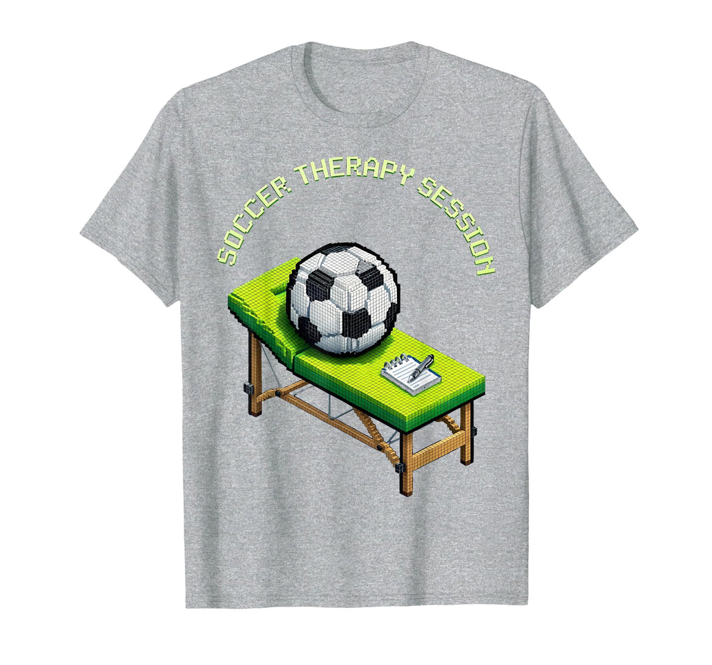 Soccer Therapy Session Funny Fan T-Shirt - Streetwear Style Men Women - T-Shirt, Sweatshirt, Hoodie