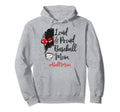 Baseball Mom Life Loud And Proud Mothers Hoodie - Novelty Apparel Unisex - T-Shirt, Sweatshirt, Hoodie