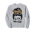Mom Life Messy Bun Hair Funny Sweatshirt - Trendy Graphic for Adults - T-Shirt, Sweatshirt, Hoodie