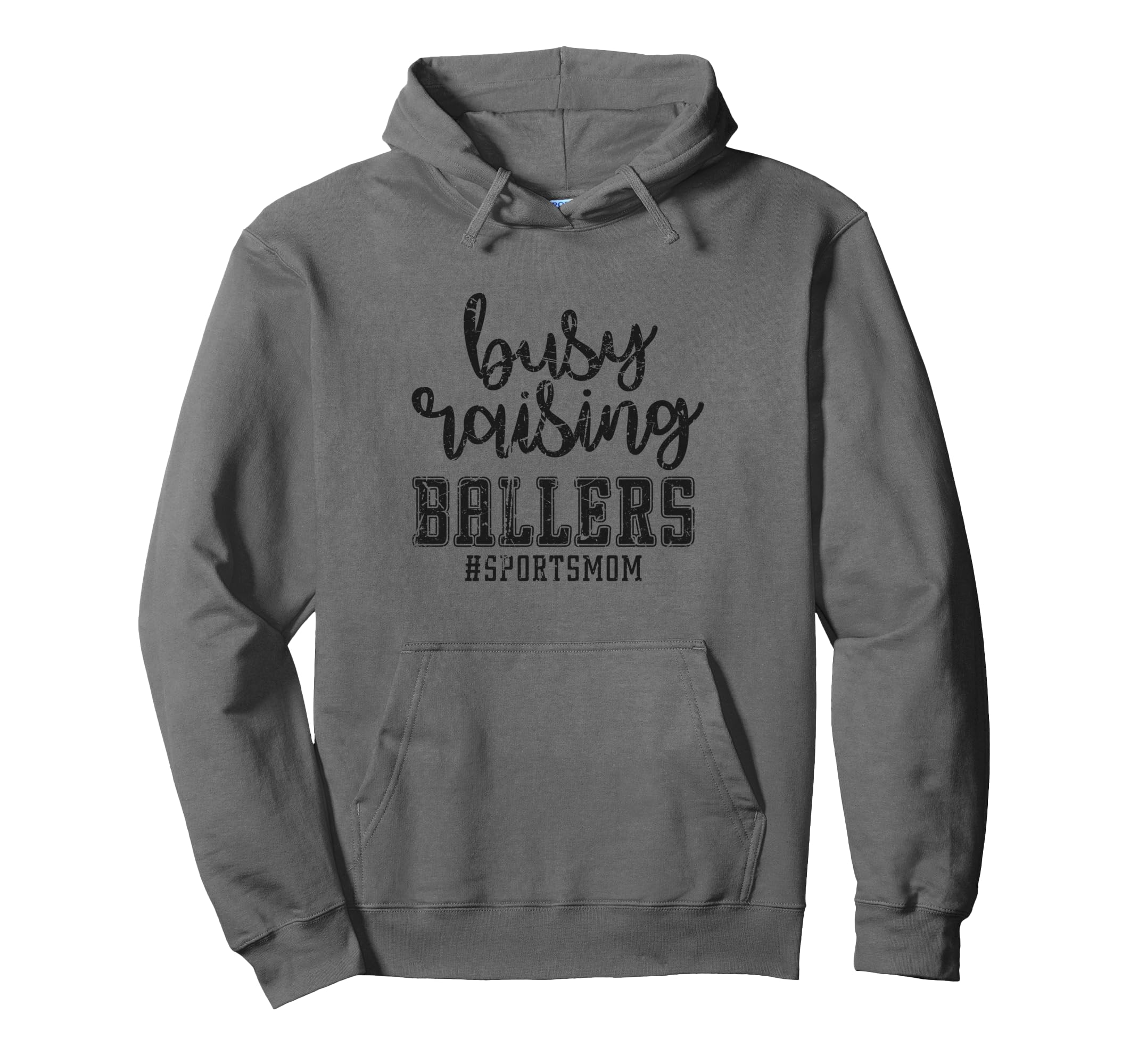 Busy Raising Ballers Funny Sports Hoodie - Casual Everyday Wear Unisex - T-Shirt, Sweatshirt, Hoodie