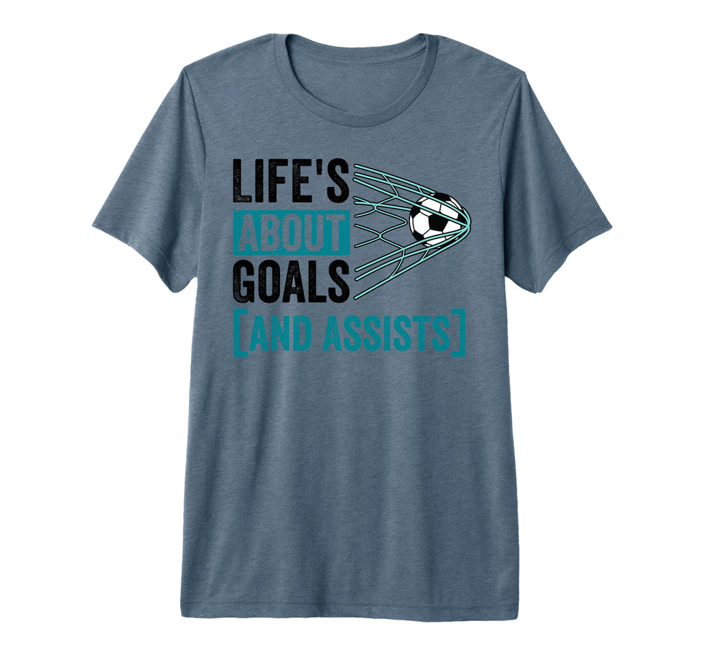 Soccer Player Lifes About Goals Assist T-Shirt - Graphic Print Unisex - T-Shirt, Sweatshirt, Hoodie