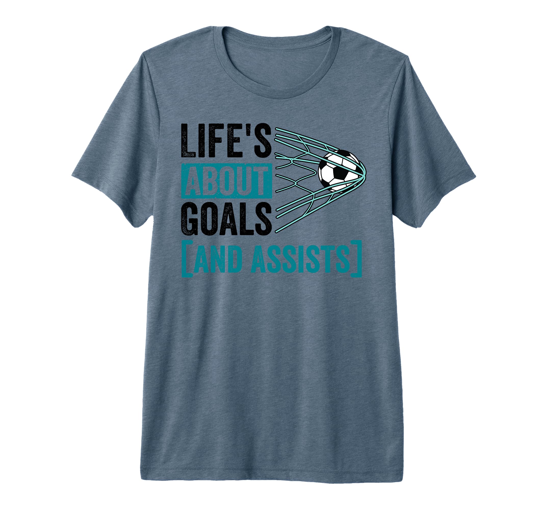 Soccer Player Lifes About Goals Assist T-Shirt - Graphic Print Unisex - T-Shirt, Sweatshirt, Hoodie