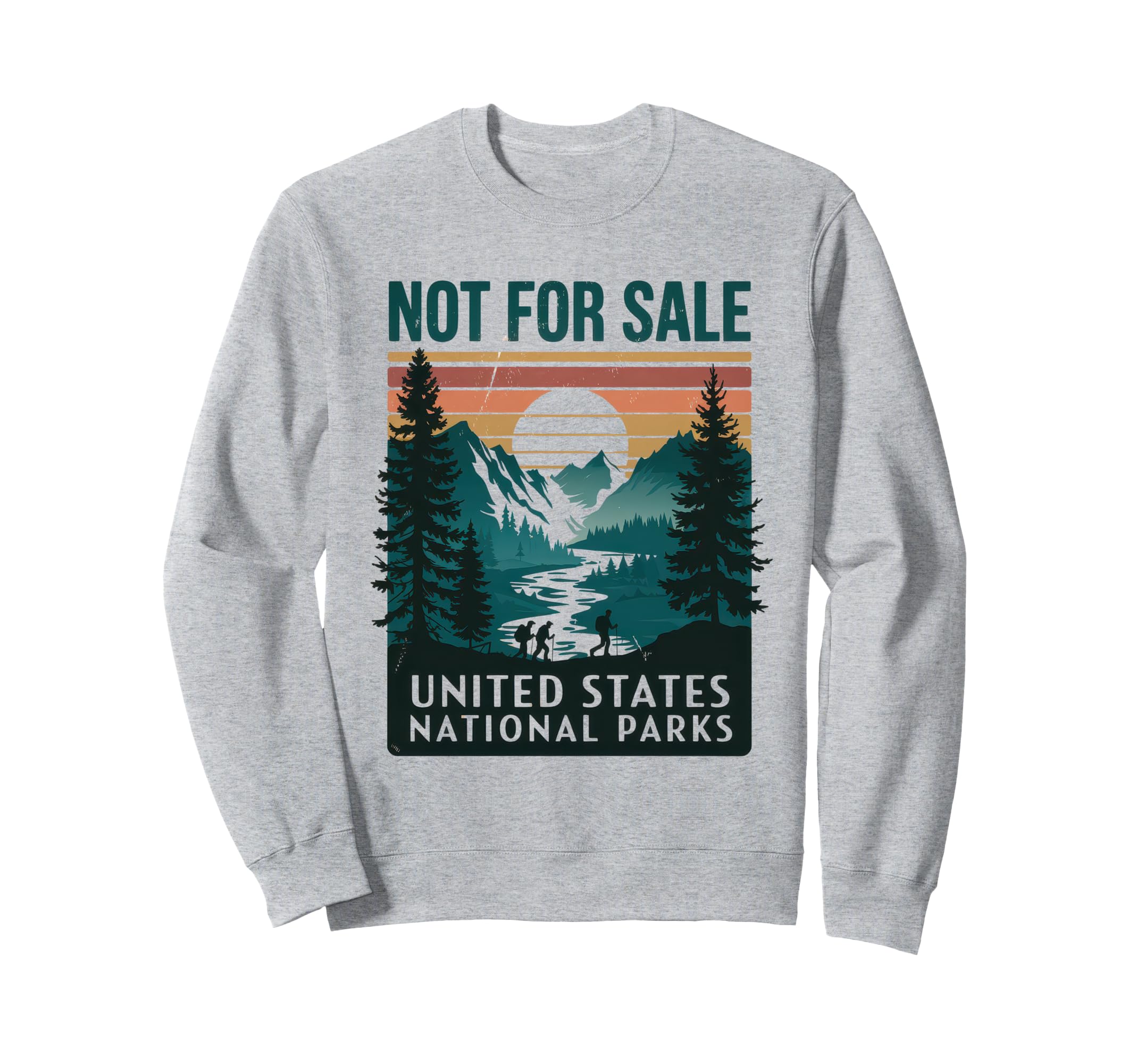 Not Sale Protect Our National Park Sweatshirt - Aesthetic Graphic Unisex - T-Shirt, Sweatshirt, Hoodie