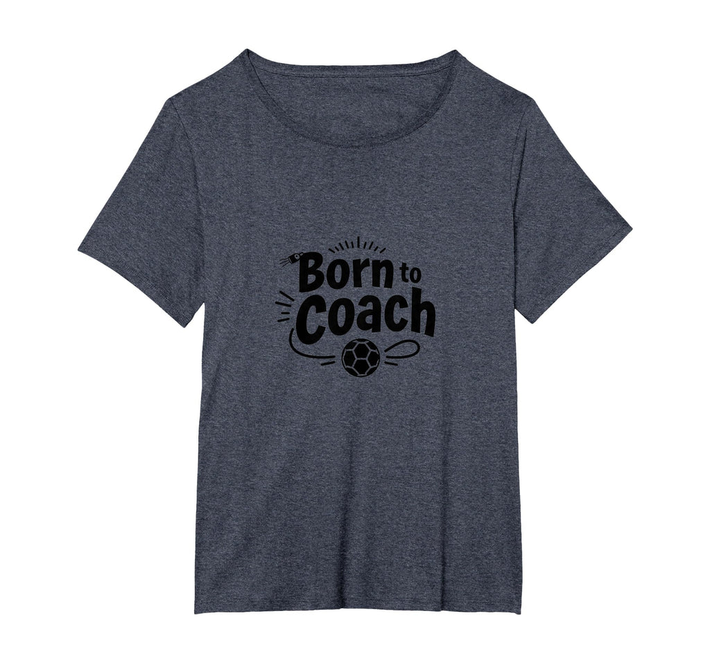 Born To Coach Soccer Inspirational Sports T-Shirt - Unique Graphic Unisex - T-Shirt, Sweatshirt, Hoodie