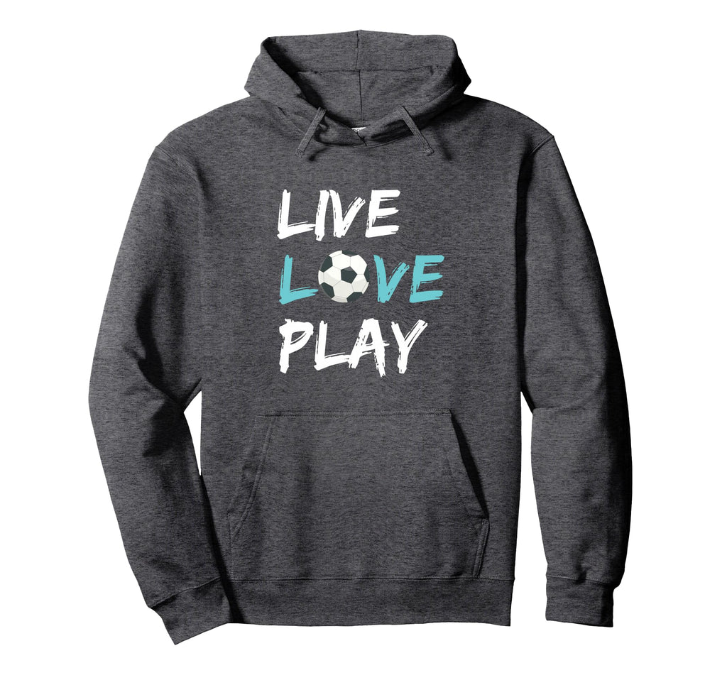 Soccer Live Love Play Hoodie - Aesthetic Graphic Unisex - T-Shirt, Sweatshirt, Hoodie