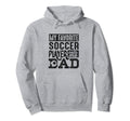 Soccer Dad Soccer Lover Fathers Day Hoodie - Unique Graphic Men Women - T-Shirt, Sweatshirt, Hoodie