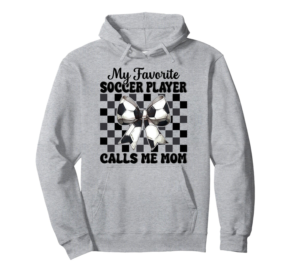 My Favorite Soccer Player Calls Hoodie - Casual Everyday Wear for Adults - T-Shirt, Sweatshirt, Hoodie