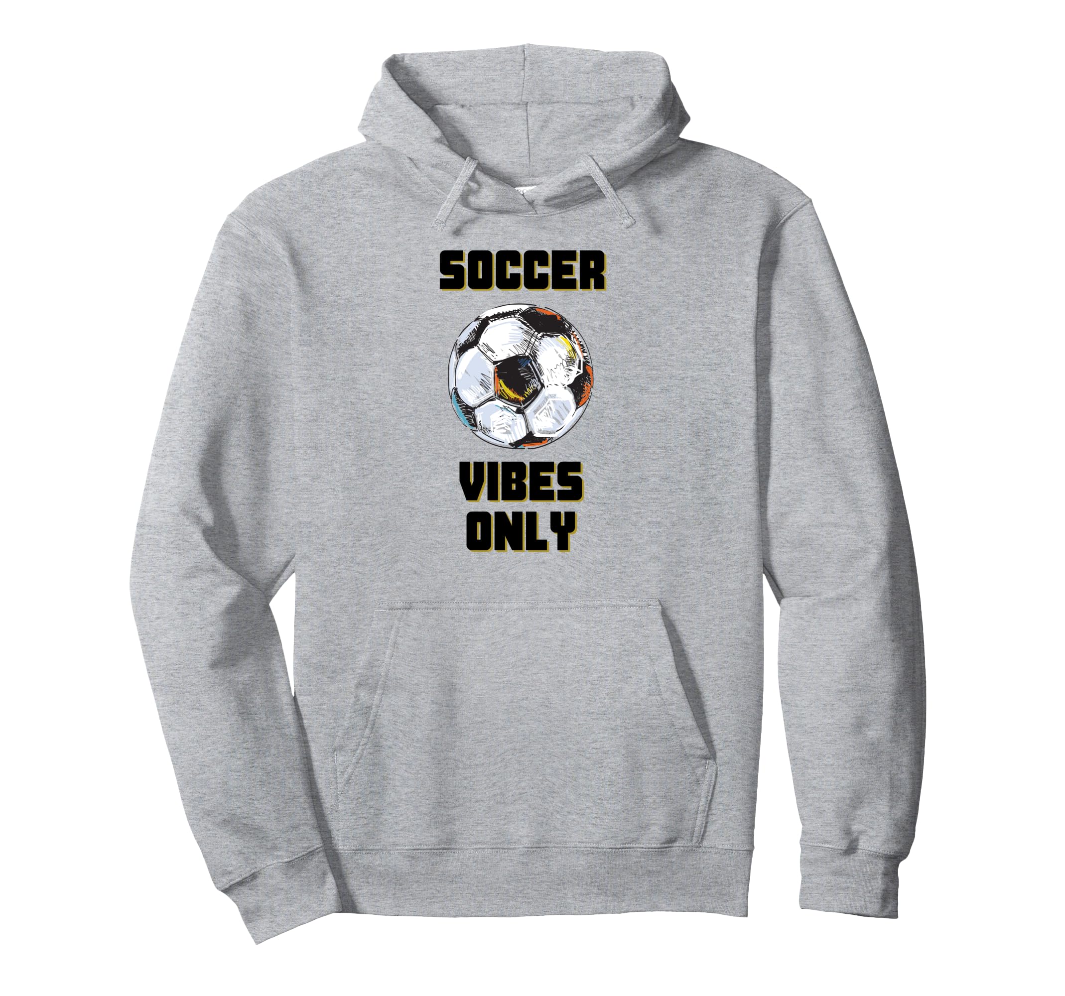 Soccer Vibes Only Football Goal Sports Hoodie - Unique Graphic for Adults - T-Shirt, Sweatshirt, Hoodie