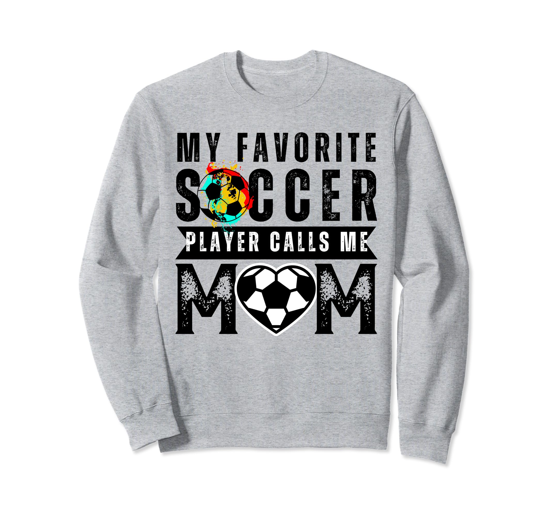 My Favorite Soccer Player Calls Me Sweatshirt - Graphic Print Men Women - T-Shirt, Sweatshirt, Hoodie