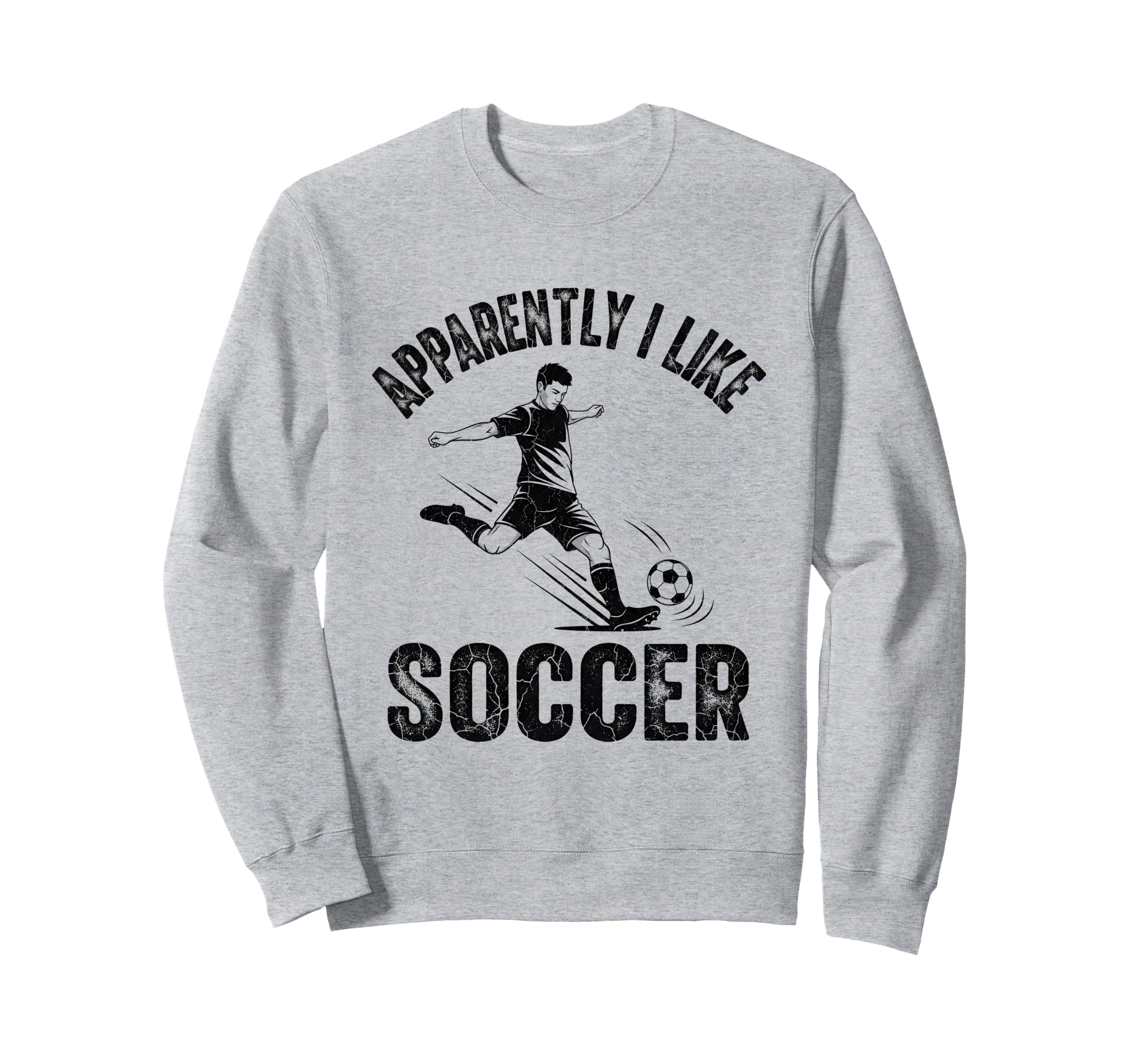 Apparently I Like Soccer Season Sweatshirt - Casual Everyday Wear Unisex - T-Shirt, Sweatshirt, Hoodie