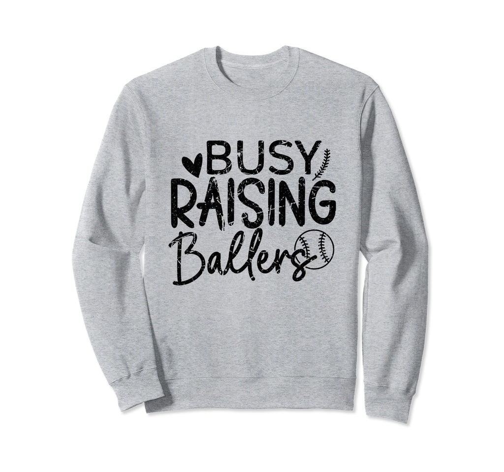 Busy Raising Ballers Baseball Parent Sweatshirt - Trendy Graphic Men Women - T-Shirt, Sweatshirt, Hoodie