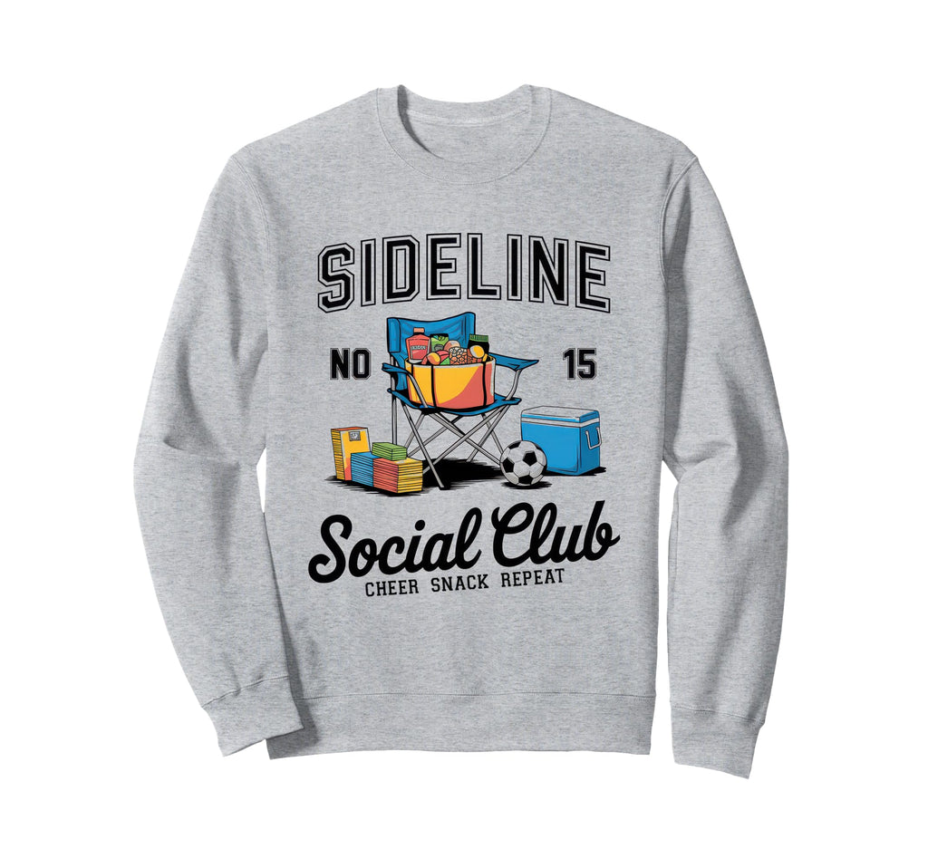 Sideline Social Club Soccer Sweatshirt - Casual Everyday Wear Men Women - T-Shirt, Sweatshirt, Hoodie