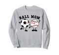 Ball Mom Soccer Baseball Mom Sweatshirt - Casual Everyday Wear for Adults - T-Shirt, Sweatshirt, Hoodie