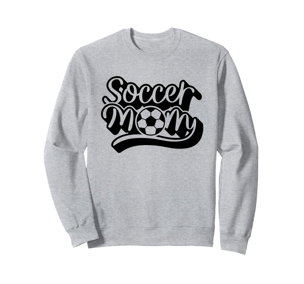 That Says Soccer Mom Sweatshirt - Trendy Graphic Unisex - T-Shirt, Sweatshirt, Hoodie