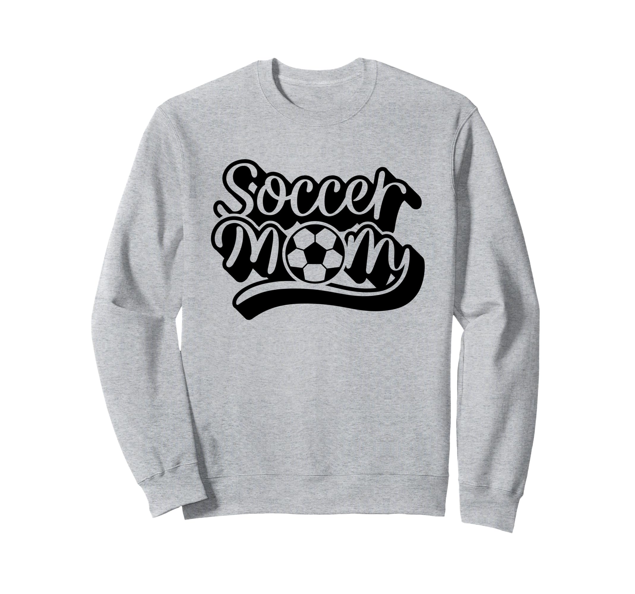 That Says Soccer Mom Sweatshirt - Trendy Graphic Unisex - T-Shirt, Sweatshirt, Hoodie